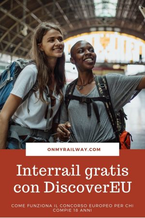 Interrail gratis per chi compie 18 anni: ecco come partecipare al concorso DiscoverEU